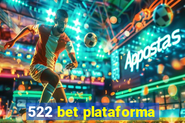 522 bet plataforma